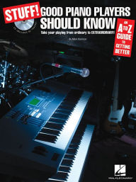 Title: Stuff! Good Piano Players Should Know: An A-Z Guide to Getting Better, Author: Mark Harrison