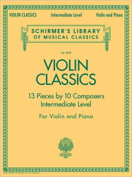 Title: Violin Classics: Schirmer Library of Classics Volume 2078 Intermediate Level, Author: Hal Leonard Corp.