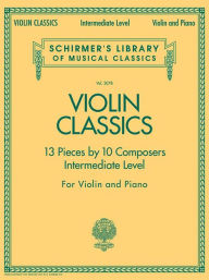 Title: Violin Classics: Schirmer Library of Classics Volume 2078 Intermediate Level, Author: Hal Leonard Corp.