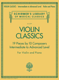 Title: Violin Classics: Schirmer Library of Classics Volume 2079 Intermediate to Advanced, Author: Hal Leonard Corp.