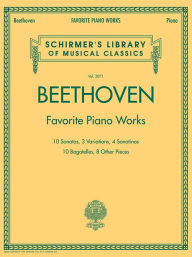 Title: Beethoven - Favorite Piano Works: Schirmer Library of Classics Volume 2071, Author: Ludwig van Beethoven