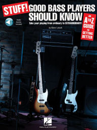 Title: Stuff! Good Bass Players Should Know: An A-Z Guide to Getting Better, Author: Glenn Letsch