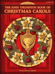 Title: The John Thompson Book of Christmas Carols: Later Elementary Level, Author: John Thompson