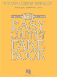 Title: The Easy Country Fake Book: Over 100 Songs in the Key of 