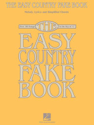 Title: The Easy Country Fake Book: Over 100 Songs in the Key of 