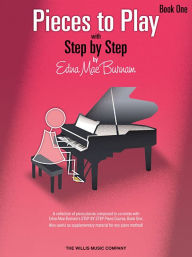 Title: Pieces to Play - Book 1: Piano Solos Composed to Correlate Exactly with Edna Mae Burnam's Step by Step, Author: Edna Mae Burnam