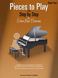 Title: Pieces to Play - Book 4: Piano Solos Composed to Correlate Exactly with Edna Mae Burnam's Step by Step, Author: Edna Mae Burnam