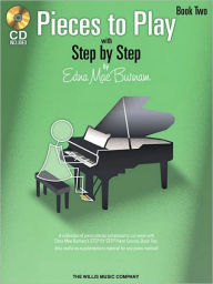 Title: Pieces to Play - Book 2 with CD: Piano Solos Composed to Correlate Exactly with Edna Mae Burnam's Step by Step, Author: Edna Mae Burnam