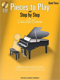 Title: Pieces to Play - Book 3 with CD: Piano Solos Composed to Correlate Exactly with Edna Mae Burnam's Step by Step, Author: Edna Mae Burnam