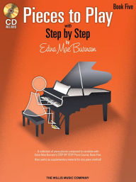 Title: Pieces to Play - Book 5 with CD: Piano Solos Composed to Correlate Exactly with Edna Mae Burnam's Step by Step, Author: Edna Mae Burnam