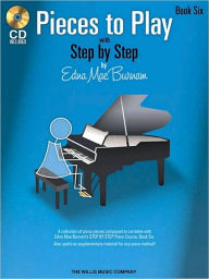 Title: Pieces to Play - Book 6 with CD: Piano Solos Composed to Correlate Exactly with Edna Mae Burnam's Step by Step, Author: Edna Mae Burnam