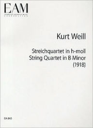 Title: String Quartet in B Minor: Full Score, Author: Kurt Weill