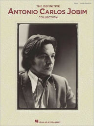 Title: The Definitive Antonio Carlos Jobim Collection, Author: Antonio Carlos Jobim