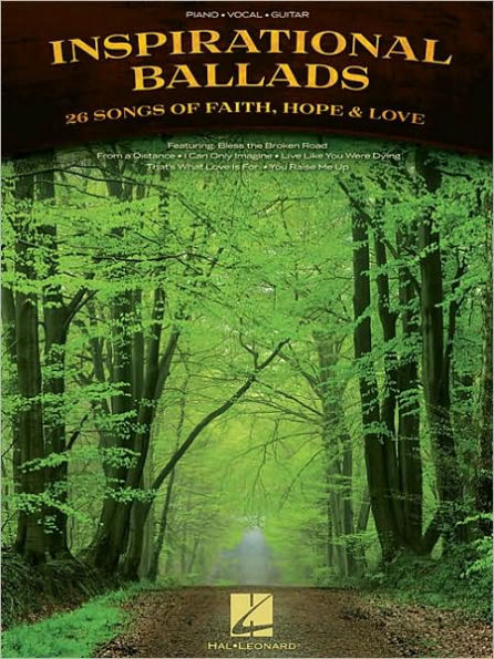 Inspirational Ballads: 26 Songs of Faith, Hope and Love