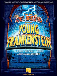 Title: Young Frankenstein: Piano/Vocal Selections, Author: Mel Brooks