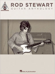 Title: Rod Stewart Guitar Anthology, Author: Rod Stewart
