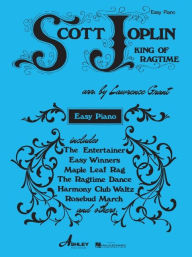 Title: Scott Joplin - King of Ragtime for Easy Piano, Author: Scott Joplin