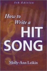 Title: How to Write a Hit Song, Author: Molly-Ann Leikin