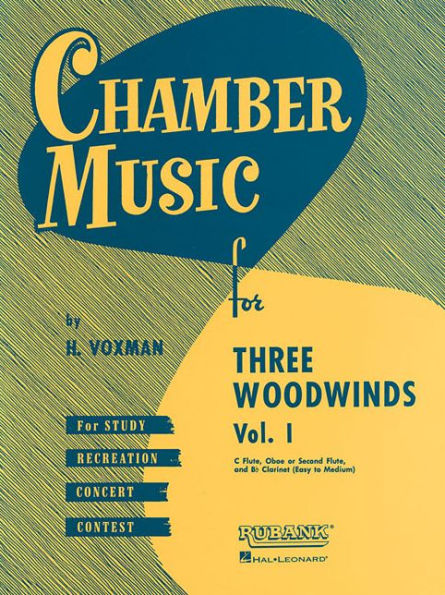 Chamber Music for Three Woodwinds, Vol. 1: for Flute, Oboe (or Second Flute) and Bb Clarinet