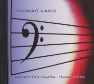 Title: Thomas Lang - Something Along Those Lines, Author: Thomas Lang