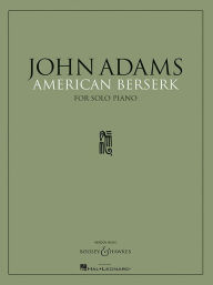 Title: American Berserk: for Solo Piano, Author: John Adams