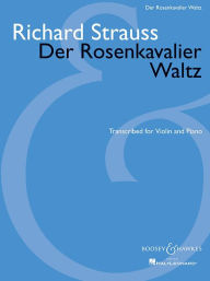 Title: Der Rosenkavalier Waltz: for Violin and Piano, Author: Richard Strauss