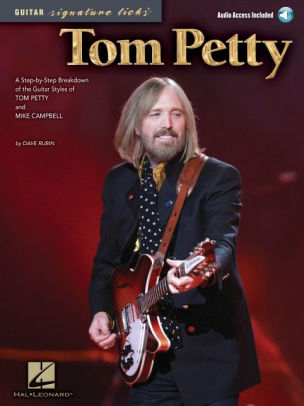 Tom Petty A Step By Step Breakdown Of The Guitar Styles Of Tom