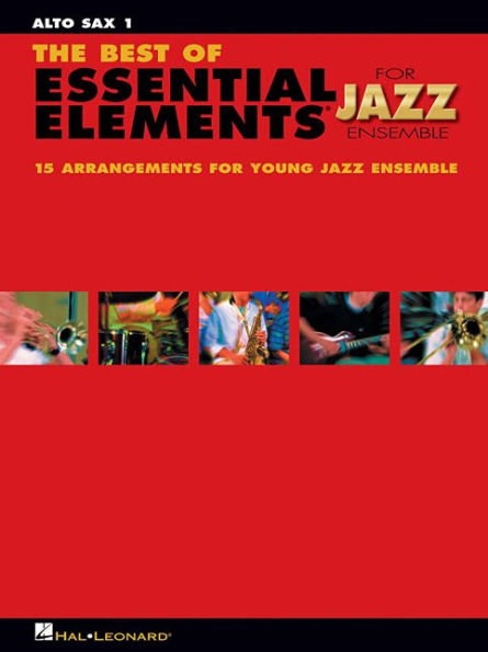 The Best of Essential Elements for Jazz Ensemble: 15 Selections from the Essential Elements for Jazz Ensemble Series