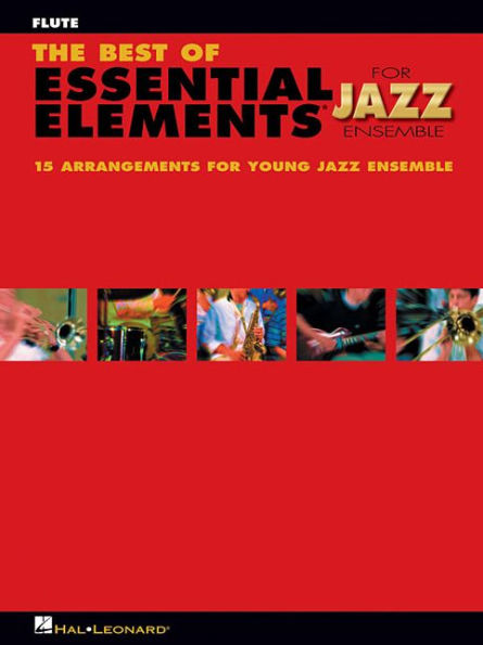 The Best of Essential Elements for Jazz Ensemble: 15 Selections from the Essential Elements for Jazz Ensemble Series - FLUTE