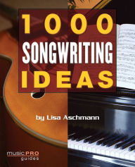 Title: 1000 Songwriting Ideas, Author: Lisa Aschmann