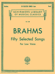 Title: 50 Selected Songs: Schirmer Library of Classics Volume 1581 Low Voice, Author: Johannes Brahms