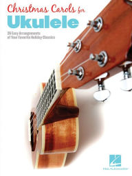 Title: Christmas Carols for Ukulele, Author: Hal Leonard Corp.