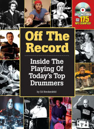 Title: Off the Record: Inside the Playing of Today's Top Drummers, Author: Ed Breckenfeld