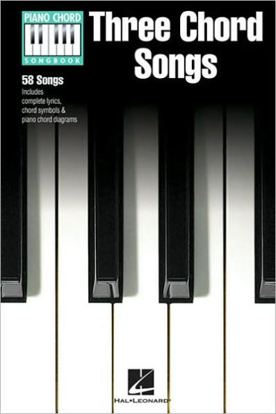 Three Chord Songs - Piano Chord Songbook