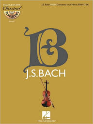 Title: Violin Concerto in A Minor, BWV 1041: Classical Play-Along Volume 7, Author: Johann Sebastian Bach