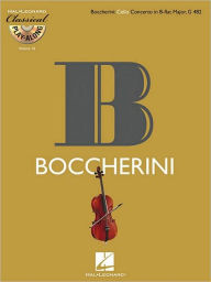 Title: Boccherini: Cello Concerto in B-flat Major, G482: Classical Play-Along Volume 16, Author: Luigi Boccherini