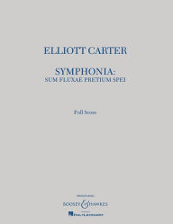 Title: Symphonia: sum fluxae pretium spei: Full Score, Author: Elliott Carter