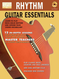 Title: Rhythm Guitar Essentials: Learn to Play Rock-Solid Rhythm and Expand Your Chord Vocabulary, Author: Hal Leonard Corp.