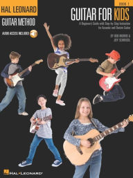 Guitar for Kids: A Beginner's Guide with Step-by-Step Instruction for Acoustic and Electric Guitar (Bk/Online Audio)