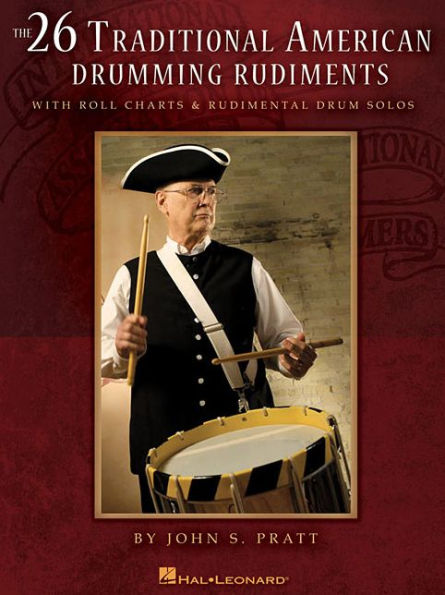 The 26 Traditional American Drumming Rudiments: With Roll Charts and Rudimental Drum Solos