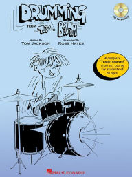 Title: Drumming from Top to Bottom: A Complete Teach-Yourself Drum Set Course for Students of All Ages, Author: Tom Jackson