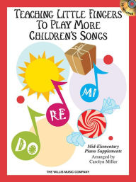 Title: Teaching Little Fingers to Play More Children's Songs, Author: Carolyn Miller