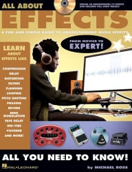 Title: All About Effects: A Fun and Simple Guide to Understanding Music Effects, Author: Michael Ross