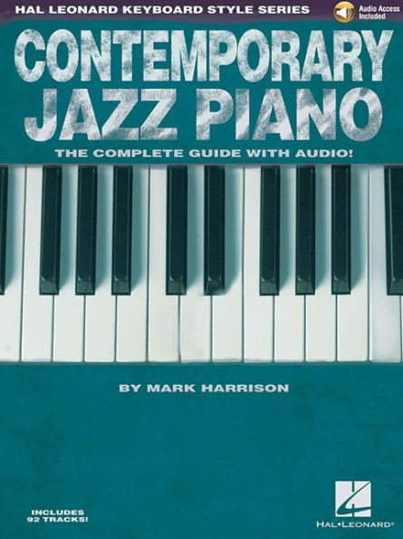 Contemporary Jazz Piano - The Complete Guide with Online Audio!: Hal Leonard Keyboard Style Series
