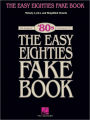 The Easy Eighties Fake Book: 100 Songs in the Key of C