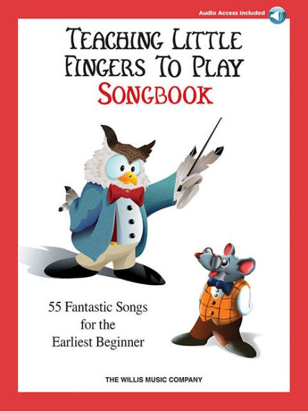 Teaching Little Fingers to Play Songbook: 55 Fantastic Songs for the Earliest Beginner (Book/Online Audio)