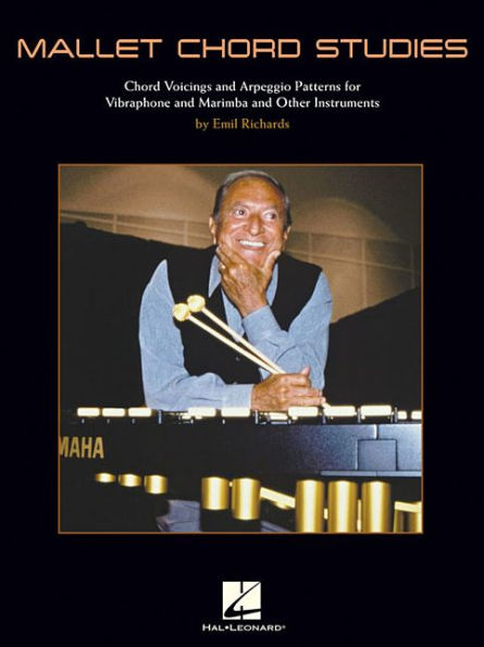Mallet Chord Studies: Chord Voicings and Arpeggio Patterns for Vibraphone and Marimba and Other Instruments