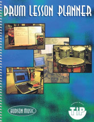 Title: Drum Lesson Planner - Hudson Music TIP Program, Author: Hal Leonard Corp.