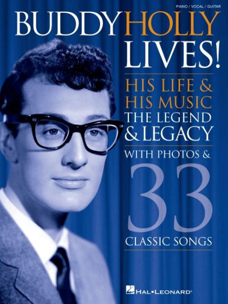 Buddy Holly Lives!: His Life & His Music - With Photos & 33 Classic Songs