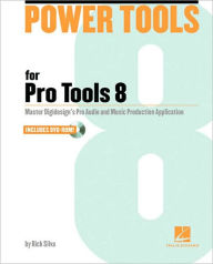 Title: Power Tools for Pro Tools 8: The Comprehensive Guide to the New Features of Pro Tools 8!, Author: Rick Silva